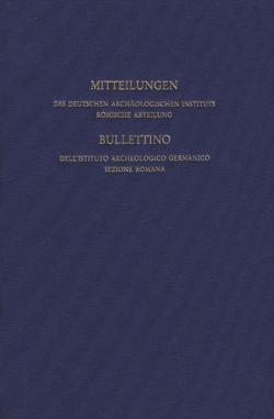 Mitteilungen des Deutschen Archäologischen Instituts. Römische Abteilung / Mitteilungen des Deutschen Archäologischen Instituts, Römische Abteilung von Deutsches Archäologisches Institut Rom