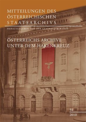 Mitteilungen des Österreichischen Staatsarchivs, Band 54 von Generaldirektion des österreichischen