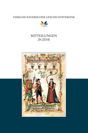 Mitteilungen des Verbandes bayerischer Geschichtsvereine 28 (2018)