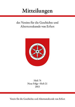 Mitteilungen des Vereins für die Geschichte und Altertumskunde von Erfurt von Verein für die Geschichte und Altertumskunde von Erfurt e.V.