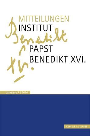 Mitteilungen Institut-Papst-Benedikt XVI. von Heibl,  Franz-Xaver, Schaller,  Christian, Voderholzer,  Rudolf