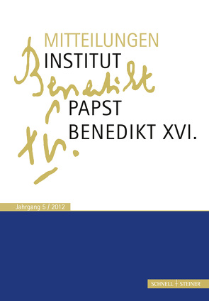 Mitteilungen Institut-Papst-Benedikt XVI. von Heibl,  Franz-Xaver, Schaller,  Christian, Voderholzer,  Rudolf