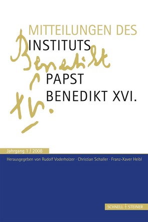 Mitteilungen Institut Papst Benedikt XVI. von Heibl,  Franz-Xaver, Schaller,  Christian, Voderholzer,  Rudolf