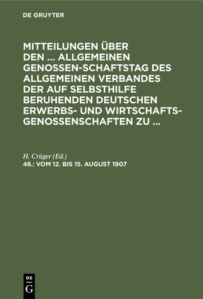 Mitteilungen über den … Allgemeinen Genossenschaftstag des Allgemeinen… / Leipzig, vom 12. bis 15. August 1907 von Crüger,  H.