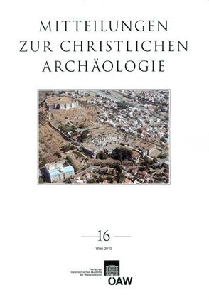 Mitteilungen zur Christlichen Archäologie / Mitteilungen zur Christlichen Archäologie Band 16 von Harreither,  Reinhardt, Pillinger,  Renate