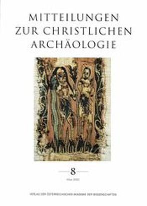 Mitteilungen zur Christlichen Archäologie / Mitteilungen zur Christlichen Archäologie von Harreither,  Reinhardt, Pillinger,  Renate