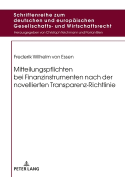 Mitteilungspflichten bei Finanzinstrumenten nach der novellierten Transparenz-Richtlinie von von Essen,  Frederik Wilhelm