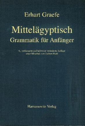 Mittelägyptische Grammatik für Anfänger von Graefe,  Erhart, Kahl,  Jochem