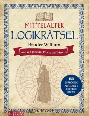 Mittelalter Logikrätsel – Bruder William und die geheime Pforte des Wissens von Kiefer,  Philip