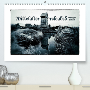 Mittelalter reloaded Vintage-Edition (Premium, hochwertiger DIN A2 Wandkalender 2023, Kunstdruck in Hochglanz) von Dombrow,  Charlie