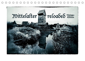 Mittelalter reloaded Vintage-Edition (Tischkalender 2023 DIN A5 quer) von Dombrow,  Charlie