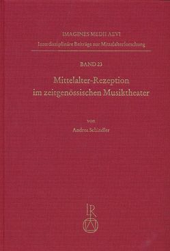 Mittelalter-Rezeption im zeitgenössischen Musiktheater von Schindler,  Andrea