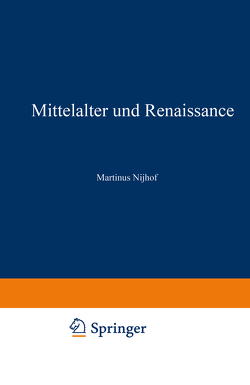 Mittelalter und Renaissance II von Nijhoff,  Martinus