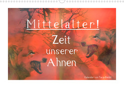 Mittelalter – Zeit unserer Ahnen (Wandkalender 2023 DIN A3 quer) von Riedel,  Tanja