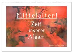 Mittelalter – Zeit unserer Ahnen (Wandkalender 2024 DIN A2 quer), CALVENDO Monatskalender von Riedel,  Tanja