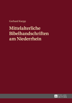Mittelalterliche Bibelhandschriften am Niederrhein von Karpp,  Gerhard