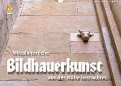 Mittelalterliche Bildhauerkunst aus der Nähe betrachtet (Wandkalender 2023 DIN A3 quer) von J. Richtsteig,  Walter