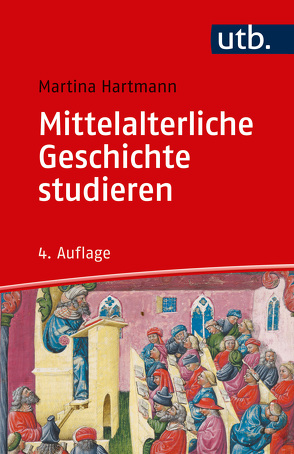 Mittelalterliche Geschichte studieren von Hartmann,  Martina