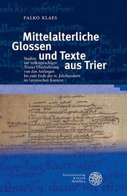 Mittelalterliche Glossen und Texte aus Trier von Klaes,  Falko