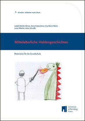 Mittelalterliche Heldengeschichten von Brähler-Körner,  Isabell, Kretzschmar,  Anna, Schrüfer,  Anna, Wächter,  Luisa, Weich,  Eva-Maria