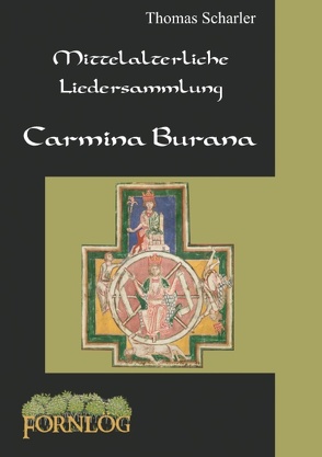 Mittelalterliche Liedersammlung – Carmina Burana von Scharler,  Thomas