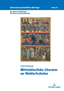 Mittelalterliche Literatur an Waldorfschulen von Steinwachs,  Frank