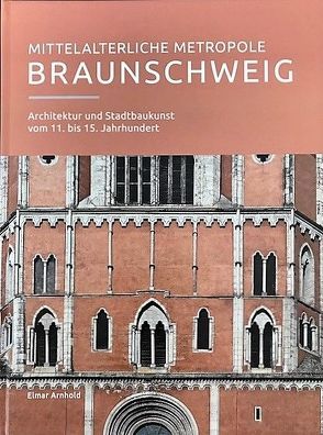 Mittelalterliche Metropole Braunschweig von Arnhold,  Elmar