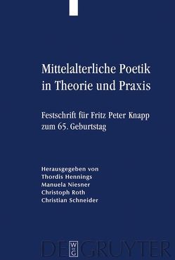 Mittelalterliche Poetik in Theorie und Praxis von Hennings,  Thordis, Niesner,  Manuela, Roth,  Christoph, Schneider,  Christian
