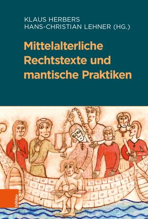 Mittelalterliche Rechtstexte und mantische Praktiken von Acham,  Karl, Bothe,  Lukas, Flechner,  Roy, Herbers,  Klaus, Jahn,  Bernhard, Kery,  Lotte, Körntgen,  Ludger, Krems,  Eva-Bettina, Kroll,  Frank-Lothar, Kynast,  Birgit, Lehner,  Hans-Christian, Leuker,  Tobias, Neuhaus,  Helmut, Nußbaum,  Norbert, Rebenich,  Stefan, Scherer,  Cornelia