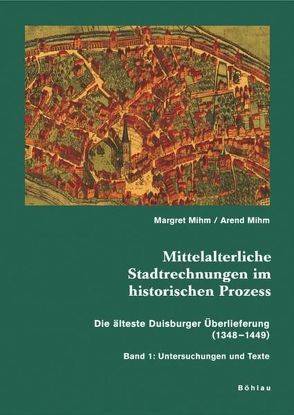 Mittelalterliche Stadtrechnungen im historischen Prozess von Mihm,  Arend, Mihm,  Margret