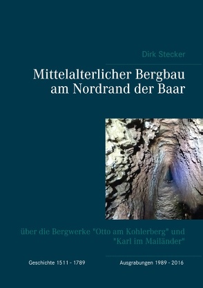 Mittelalterlicher Bergbau am Nordrand der Baar von Stecker,  Dirk