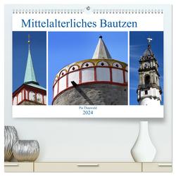 Mittelalterliches Bautzen (hochwertiger Premium Wandkalender 2024 DIN A2 quer), Kunstdruck in Hochglanz von Thauwald,  Pia