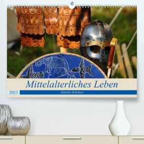 Mittelalterliches Leben – Allerlei Schönes (Premium, hochwertiger DIN A2 Wandkalender 2023, Kunstdruck in Hochglanz) von Nordstern