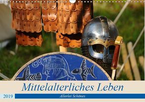 Mittelalterliches Leben – Allerlei Schönes (Wandkalender 2019 DIN A3 quer) von Nordstern
