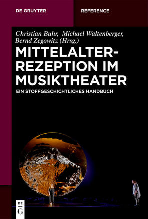 Mittelalterrezeption im Musiktheater von Buhr,  Christian, Waltenberger,  Michael, Zegowitz,  Bernd