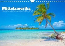 Mittelamerika – Traumhafte Landschaften zwischen Karibik und Pazifik (Wandkalender 2023 DIN A4 quer) von Czermak,  Tom
