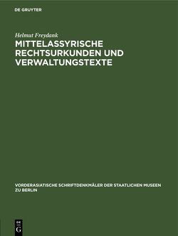 Mittelassyrische Rechtsurkunden und Verwaltungstexte von Freydank,  Helmut