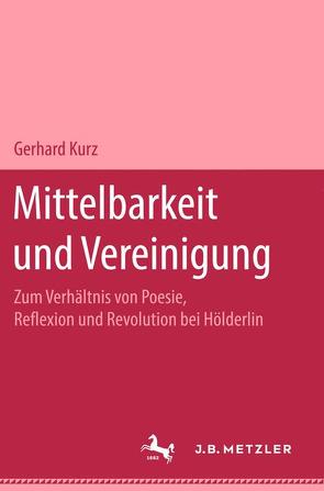Mittelbarkeit und Vereinigung von Kurz,  Gerhard