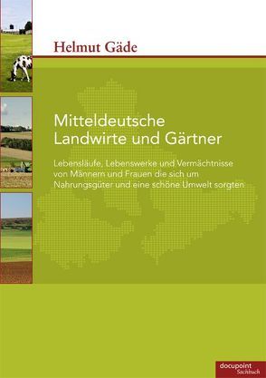 Mitteldeutsche Gärtner und Landwirte von Gaede,  Helmut
