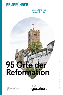 Mitteldeutschland Reiseführer: 95 Orte der Reformation so gesehen. von Schulz,  Lars R.