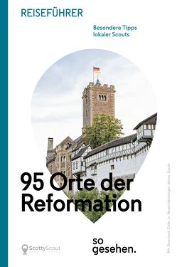 Mitteldeutschland Reiseführer: 95 Orte der Reformation so gesehen. von Schulz,  Lars R.