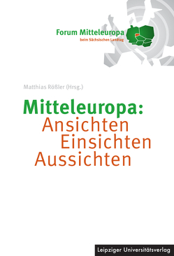 Mitteleuropa: Ansichten Einsichten Aussichten von Rößler,  Matthias