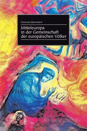 Mitteleuropa in der Gemeinschaft der europäischen Völker von Bondarew,  Gennadij