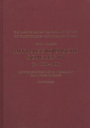 Mitteleuropäische Schulen IV (ca. 1380-1400). Hofwerkstätten König Wenzels IV. und deren Umkreis von Fingernagel,  Andreas, Jenni,  Ulrike, Kresten,  Otto, Schmidt,  Gerhard, Theisen,  Maria