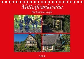 Mittelfränkische Bocksbeutelstraße (Tischkalender 2018 DIN A5 quer) von Will,  Hans