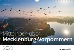 Mittelhoch über Mecklenburg-Vorpommern (Wandkalender 2021 DIN A3 quer) von Hundt,  Georg