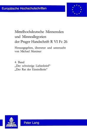 Mittelhochdeutsche Minnereden und Minneallegorien der Prager Handschrift R VI Fc 26 von Mareiner,  Michael