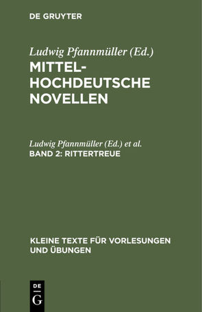 Mittelhochdeutsche Novellen / Rittertreue von Pfannmüller,  Ludwig, Rüdeger