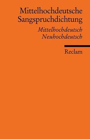 Mittelhochdeutsche Sangspruchdichtung des 13. Jahrhunderts von Nolte,  Theodor, Schupp,  Volker