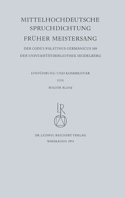 Mittelhochdeutsche Spruchdichtung – Früher Meistersang von Blank,  Walter